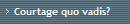Courtage quo vadis?