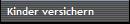 Kinder versichern